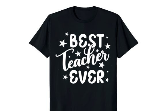 Best Teacher Ever T-shirt Design Graphics