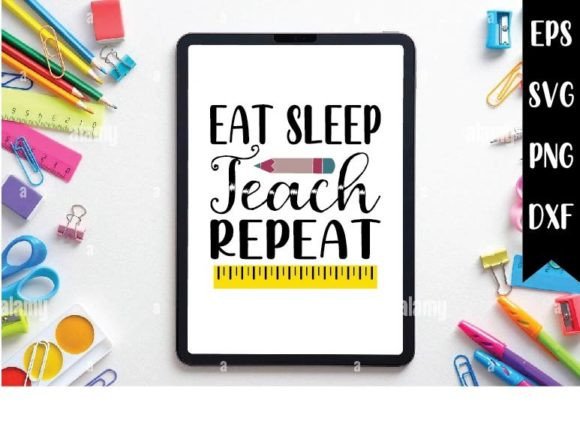 Eat Sleep Teach Repeat Svg Design Graphics