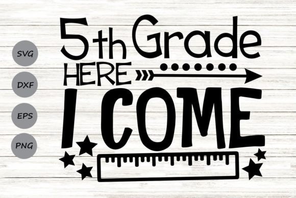 Fifth Grade Here I Come Svg Graphics