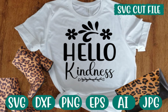 Hello Kindness Svg: Graphics for T-Shirt Designs