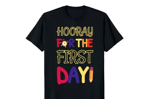 Hooray for the First Day T-shirt Design: Graphics and Print Templates