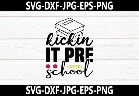 Kickin It Pre School SVG Design: Graphics and Crafts for Real Projects