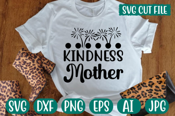 Kindness Mother Svg Graphics for T-Shirt Designs