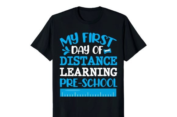 My First Day of Distance Learning Shirt Graphics