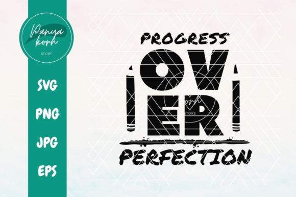 Progress over Perfection Graphics and Crafts