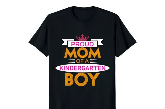 Proud Mom of a Kindergarten Boy T-shirt: Graphics and Print Templates
