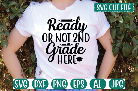 Ready or Not 2nd Grade Here Svg Graphics