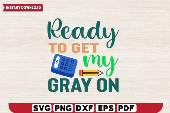 Ready to Get My Gray on SVG Design Graphics