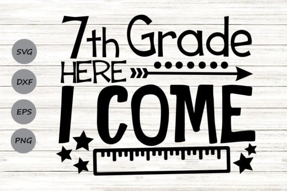 Seventh Grade Here I Come Svg: Graphics and Crafts for Real Projects