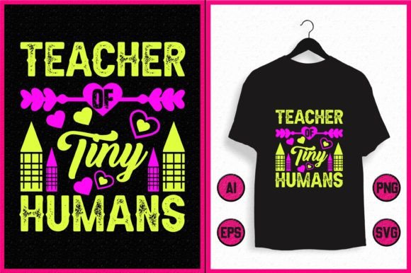 Teacher of Tiny Humans Graphics and T-Shirt Designs