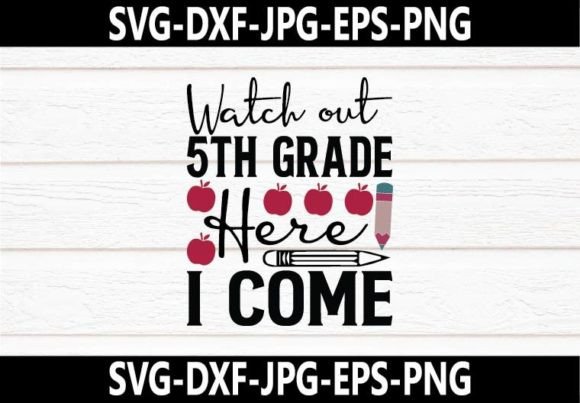 Watch out 5th Grade Here I Come SVG Graphics